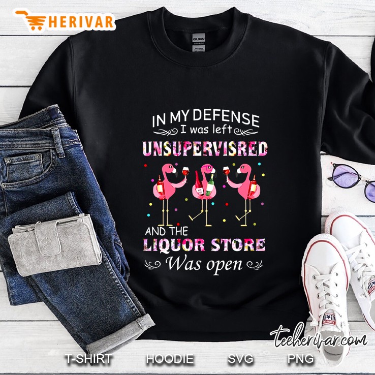 In My Defense I Was Left Unsupervised And The Liquor Store Was Open Flamingo Floral Version Sweatshirt