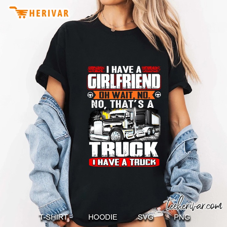I Have A Girlfriend Oh Wait No No That