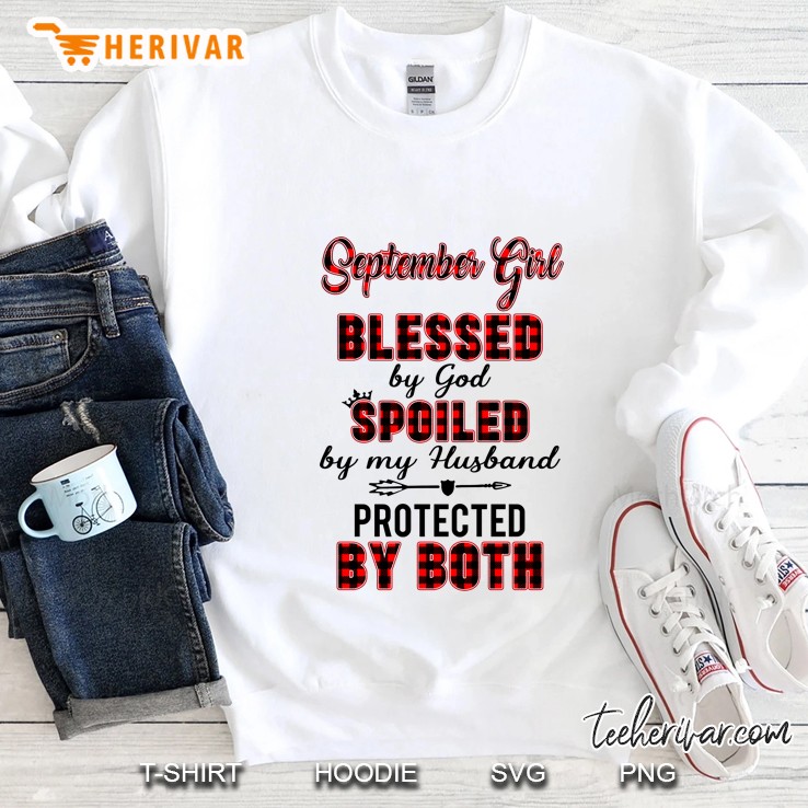 September Girl Blessed By God Spoiled By My Husband Protected By Both Plaid Version Sweatshirt
