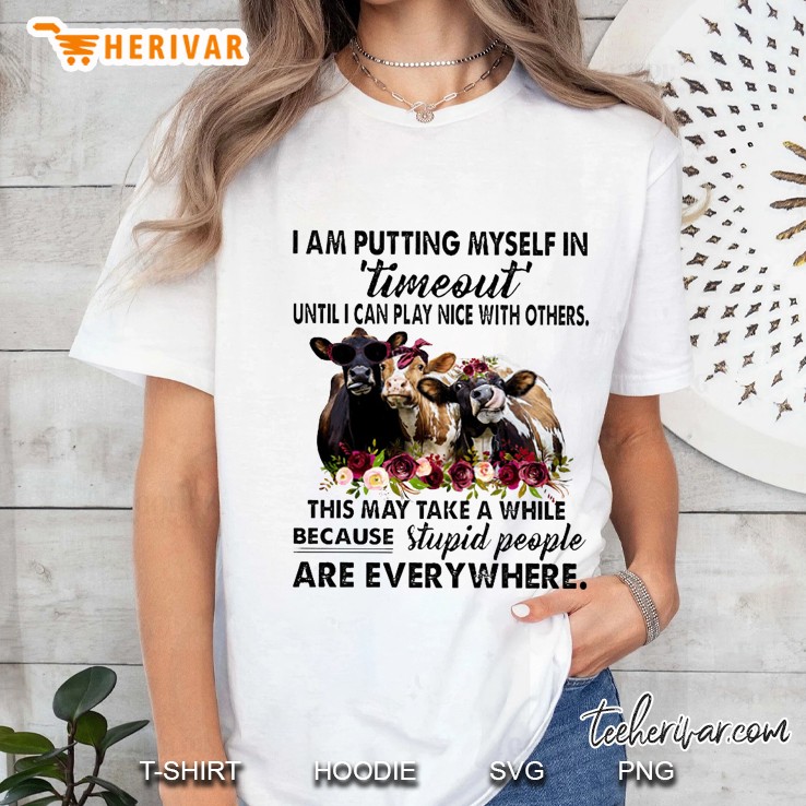 I Am Putting Myself In Timeout Until I Can Play Nice With Others Cow Floral Version Ladies Tee