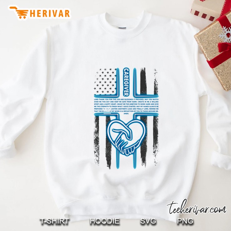 Caregiver Lord Thank You For This Job And Blessings It Provides Sweatshirt