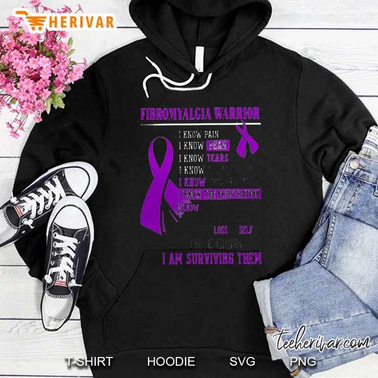 Fibromyalgia Warrior I Know All These Things And I Am Surviving Them Hoodie