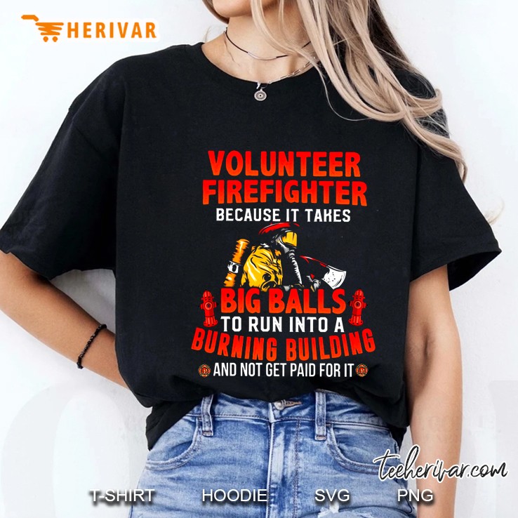 Volunteer Firefighter Because It Takes Big Balls Back Version Ladies Tee