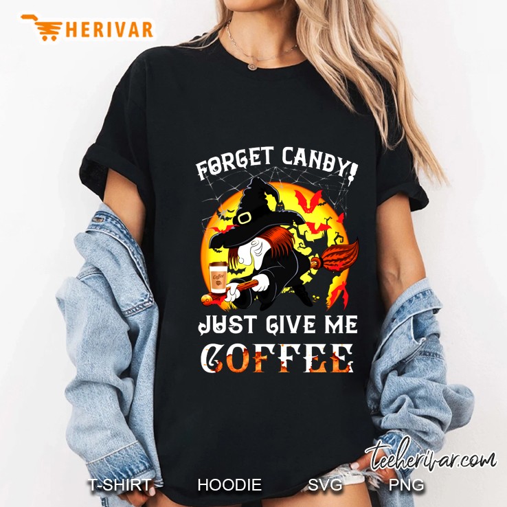 Forget Candy Just Give Me Coffee Version2 Ladies Tee