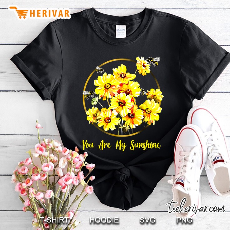 You Are My Sunshine Bee Version Shirt