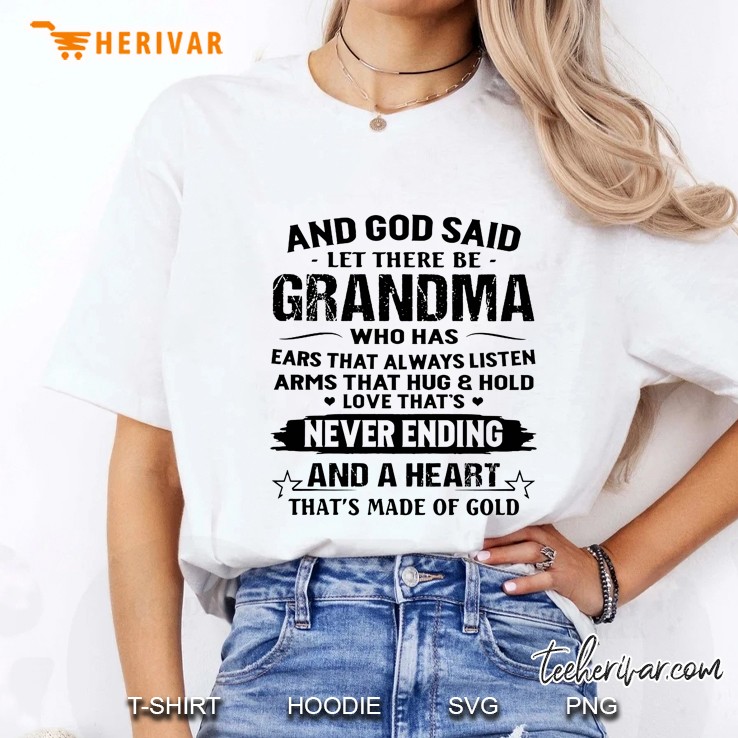 And God Said Let There Be Grandma Who Has Ears That Always Listen Arms That Hug And Hold White Version Ladies Tee
