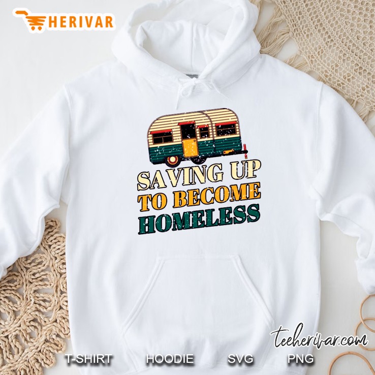 Saving Up To Become Homeless RV Camping Vintage Version Hoodie