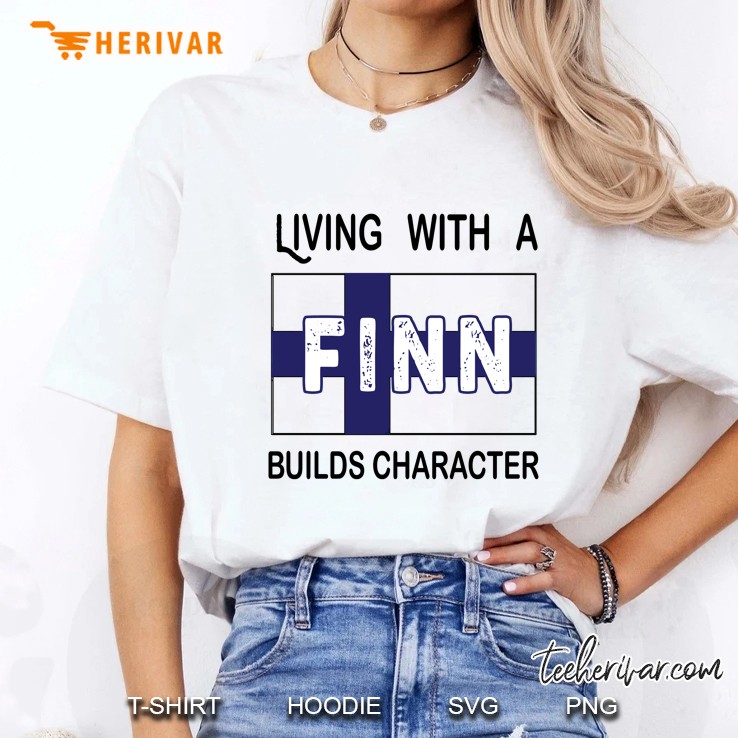Living With A Finn Builds Character Ladies Tee
