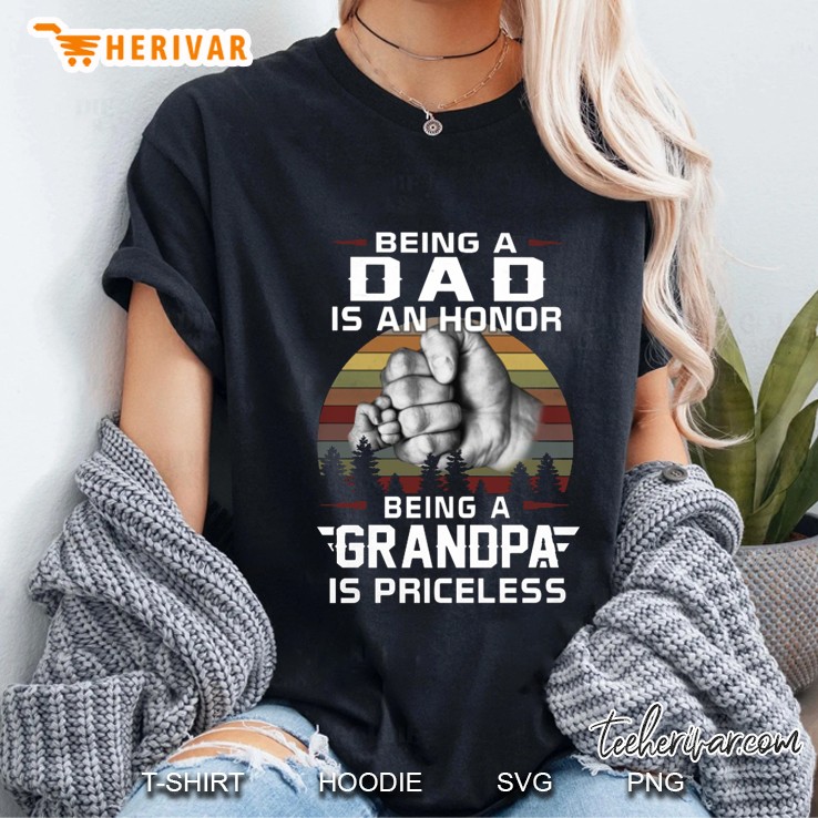 Being A Dad Is An Honor Being A Grandpa Is Priceless Vintage Version Hoodie