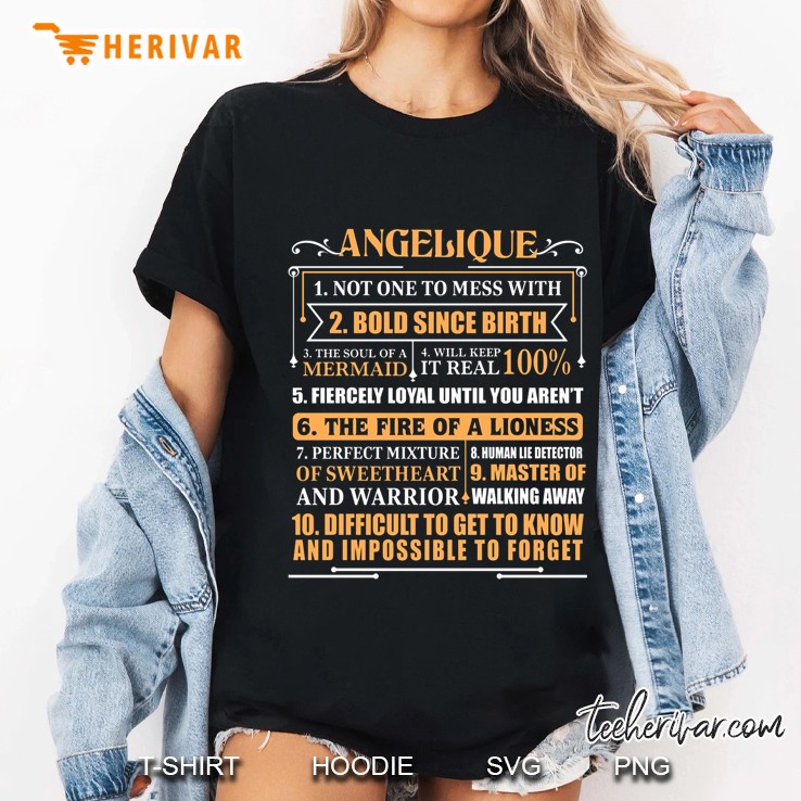 Angelique Not One To Mess With Difficult To Get To Know And Impossible To Forget Ladies Tee