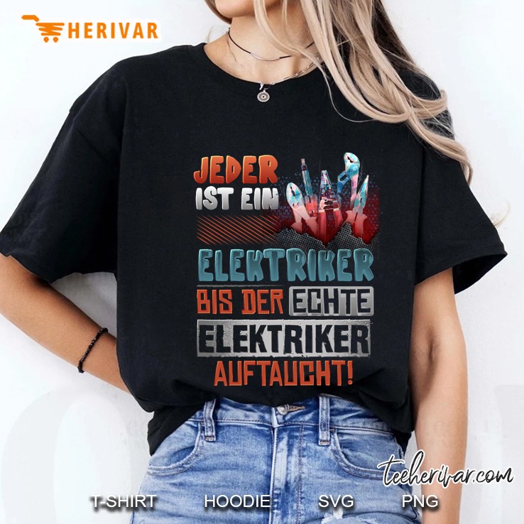 Jeder Ist Ein Elektriker Bis Der Echte Elektriker Aliftaucht Ladies Tee