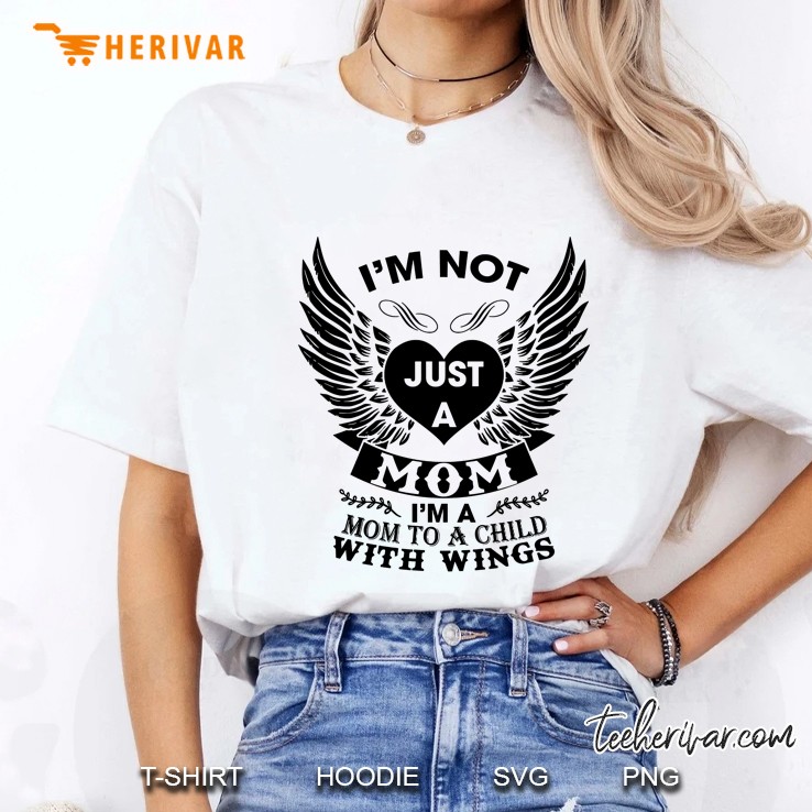 I’m Not Just A Mom I’m A Mom To A Child With Wings White Version Ladies Tee