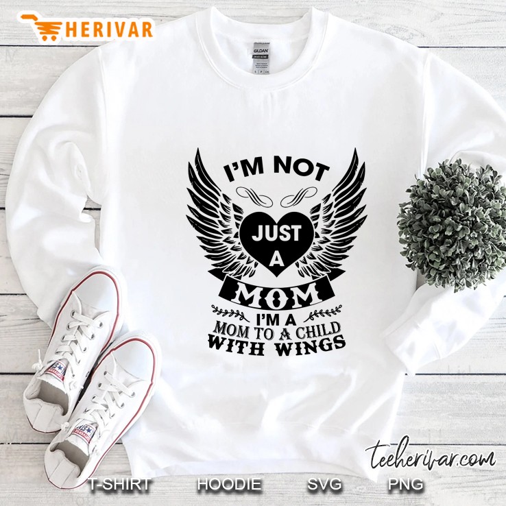 I’m Not Just A Mom I’m A Mom To A Child With Wings White Version Sweatshirt