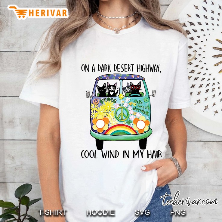 On A Dark Desert Highway Cool Wind In My Hair Cat Driving Hippie Van Version Ladies Tee