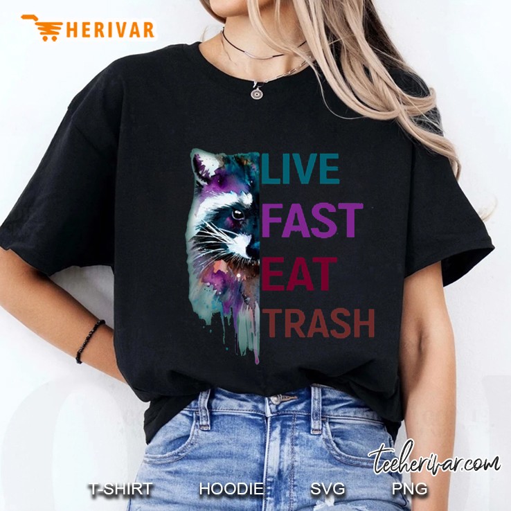 Live Fast Eat Trash Raccoon Version Hoodie