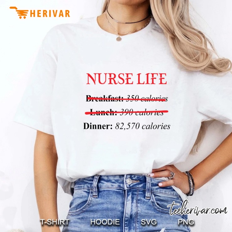 Nurse Life Breakfast 350 Calories Lunch 390 Calories Dinner 82 570 Calories White Version Hoodie