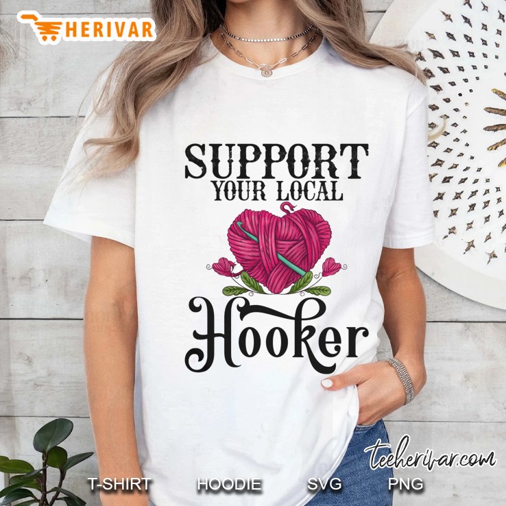 Support Your Local Hooker Yarn Heart Version Hoodie