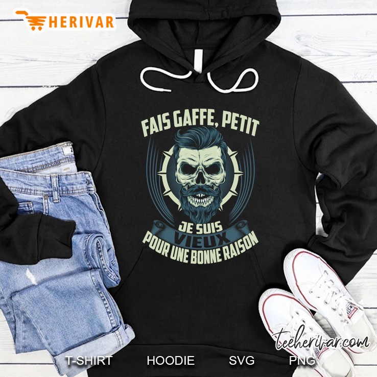 Fais Gaffee Petit Je Suis Vieux Pour Une Bonne Raison Beard Skull Version Hoodie