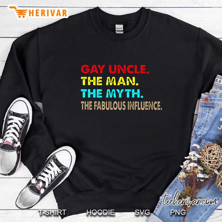 Gay Uncle The Man The Myth The Fabulous Influence Vintage Version Sweatshirt
