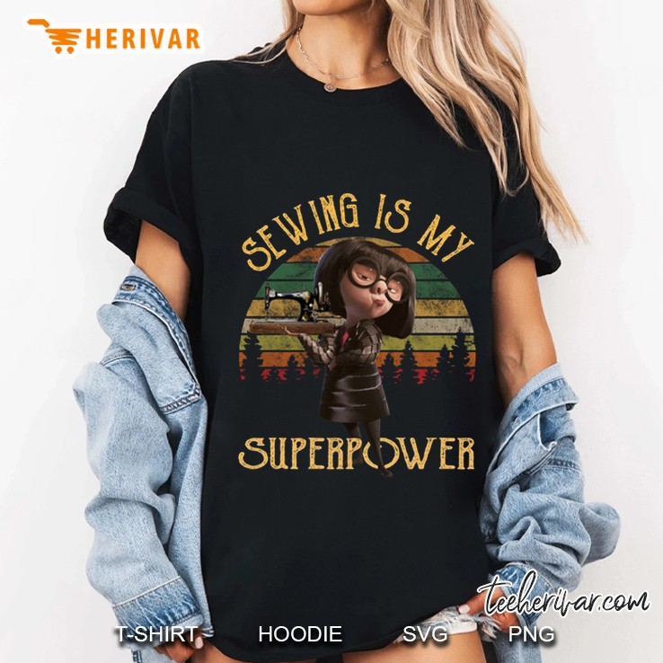 Sewing Is My Superpower Edna Mode With Sewing Machine Vintage Version Ladies Tee