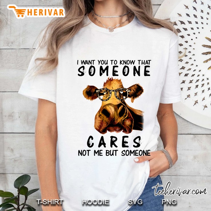 I Want You Know That Someone Cares Not Me But Someone Cow With Glasses Version Ladies Tee