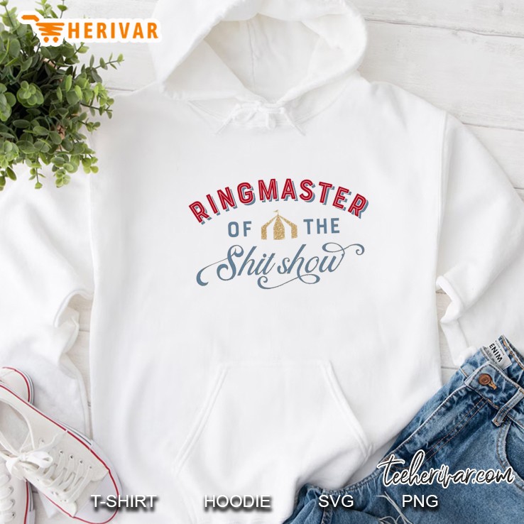 Ringmaster Of The Shit Show Hoodie
