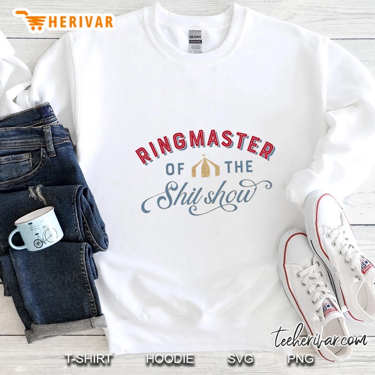 Ringmaster Of The Shit Show Sweatshirt