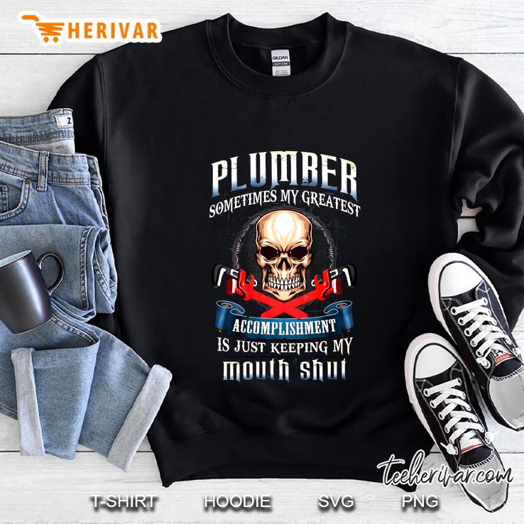 Plumber Sometimes My Greatest Accomplishment Is Just Keeping My Mouth Shut Skull Version Mugs