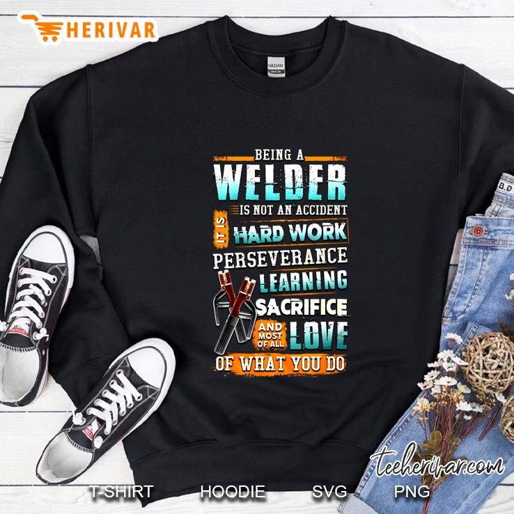 Being Welder Is Not An Accident It Is Hard Work Perseverance Learning Sacrifice Mugs