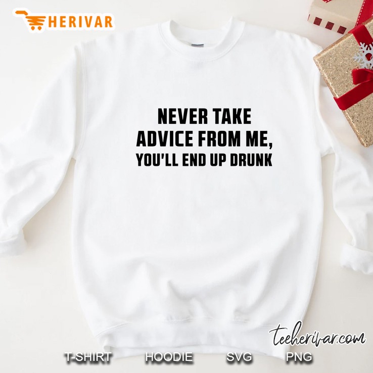Never Take Advice From Me You