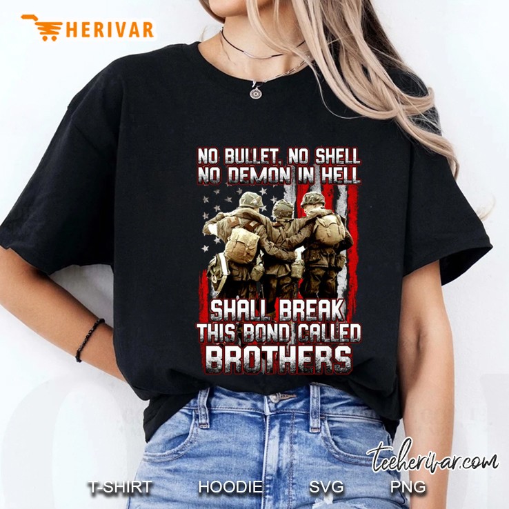 No Bullet No Shell No Demon In Hell Shall Break This Bond Called Brothers US Veteran Ladies Tee