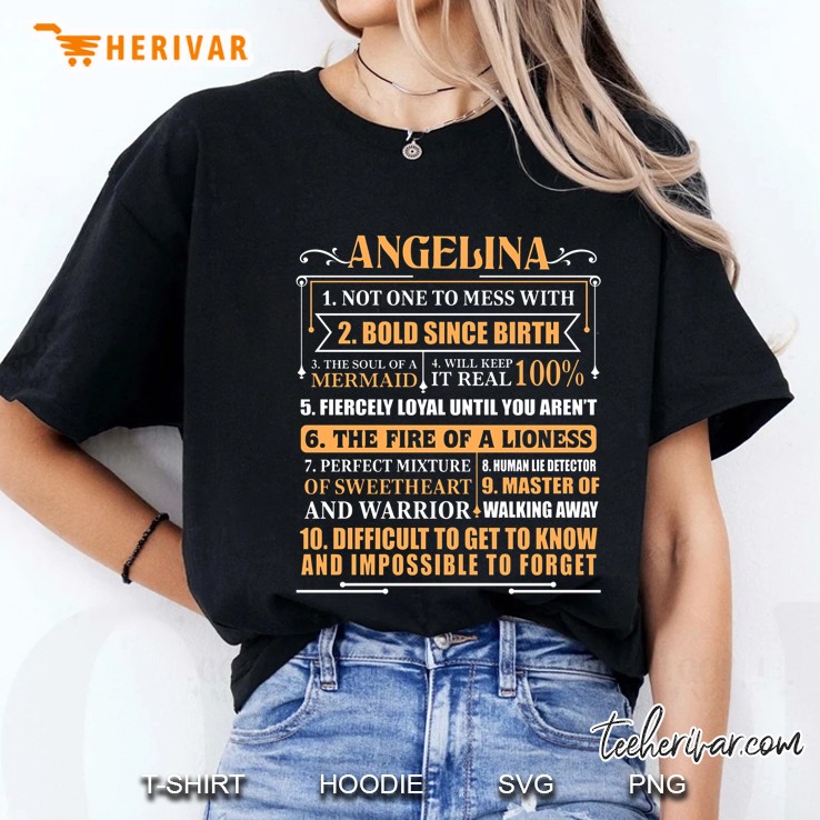 Angelina Not One To Mess With Difficult To Get To Know And Impossible To Forget Ladies Tee