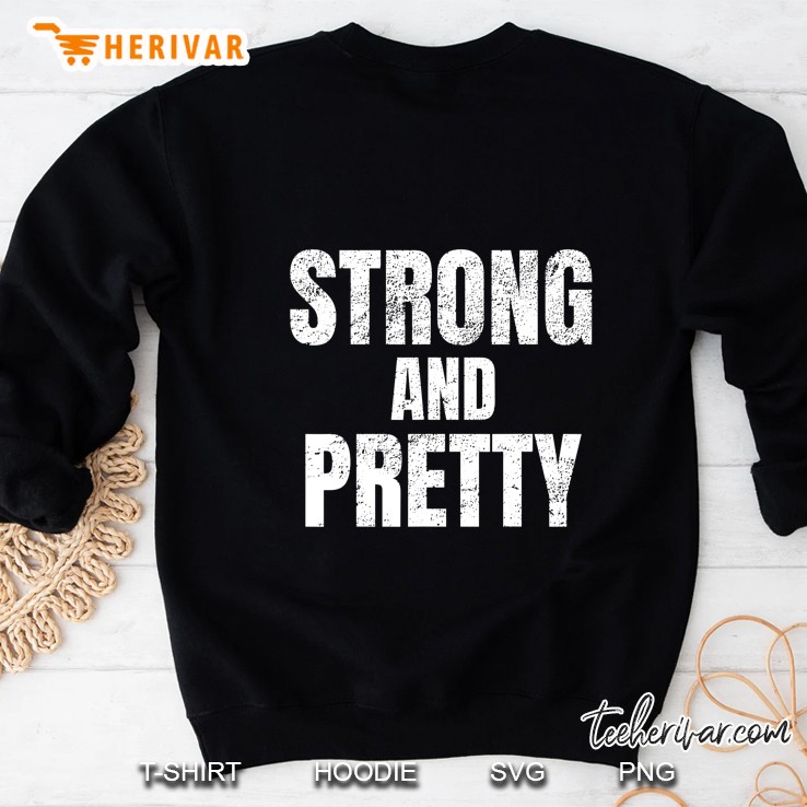 Strong And Pretty Sweatshirt