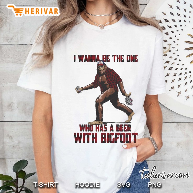 I Wanna Be The One Who Has A Beer With Bigfoot Ladies Tee