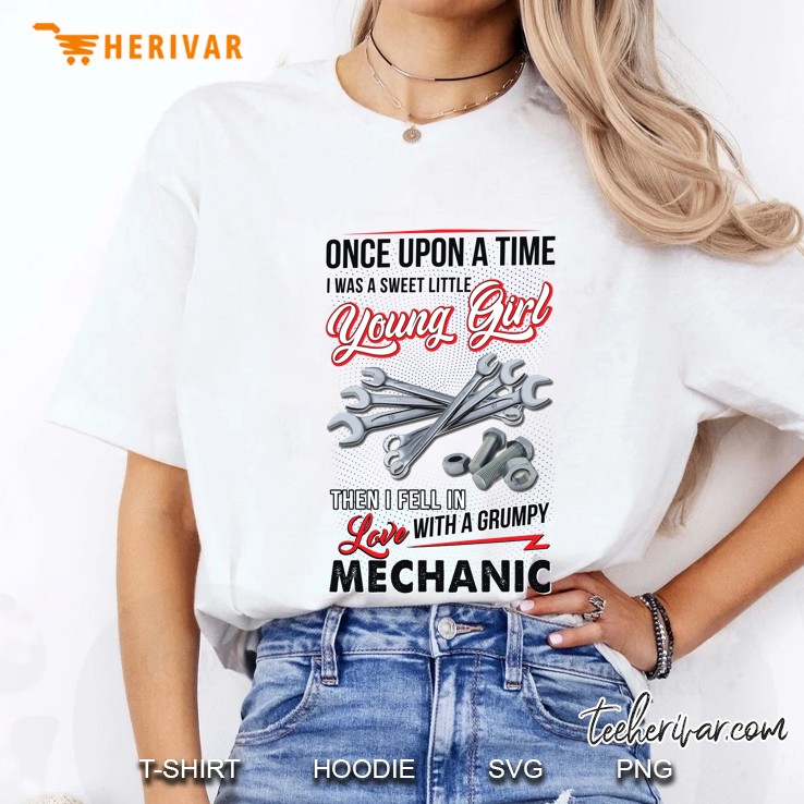 Once Upon A Time I Was A Sweet Little Young Girl Then I Feel In Love With A Grumpy Mechanic Ladies Tee