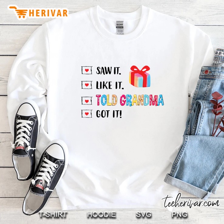 Saw It Like It Told Grandma Got It Sweatshirt