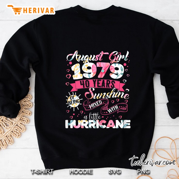 August Girl 1979 40 Years Of Being Sunshine Mixed With A Little Hurricane Floral Version Sweatshirt