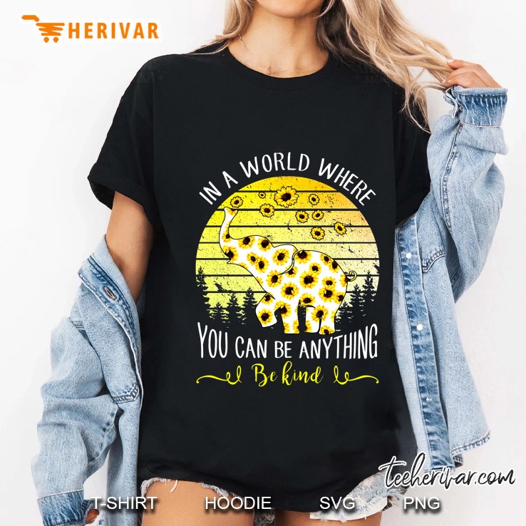 In A World Where You Can Be Anything Be Kind Sunflower Elephant Vintage Version Ladies Tee