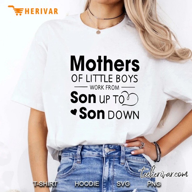 Mothers Of Little Boys Work From Son Up To Son Down White Version Ladies Tee