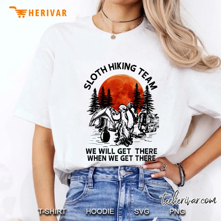 Sloth Hiking Team We Will Get There When We Get There White Version2 Ladies Tee