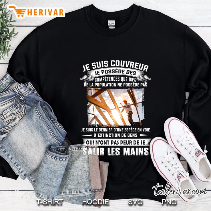Je Suis Couvreur Je Possede Des Competences Que 98% De La Population Ne Possede Pas Sweatshirt