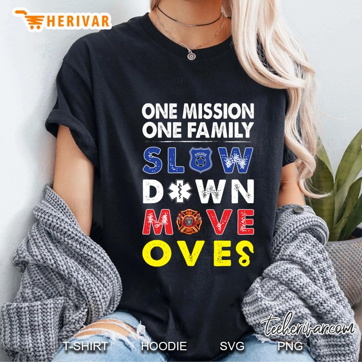 One Mission One Family Slow Down Move Over Police EMT Firefighter Tow Truck Operator Version Hoodie