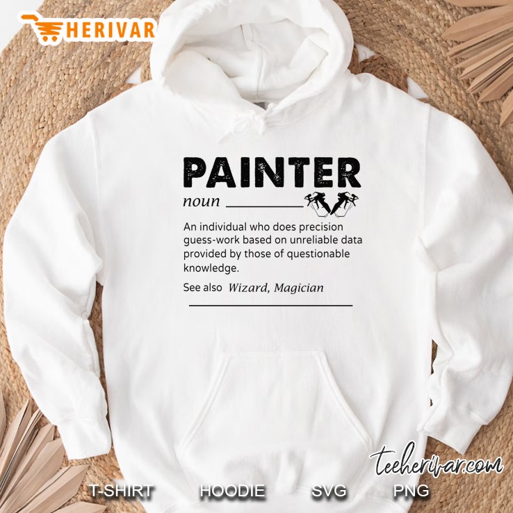 Painter An Individual Who Does Precision Guess-Work Based On Unreliable Data Hoodie
