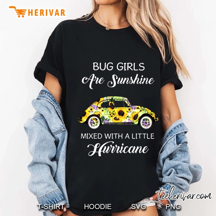Bug Girls Are Sunshine Mixed With A Little Hurricane Bug Car Sunflower Version Ladies Tee