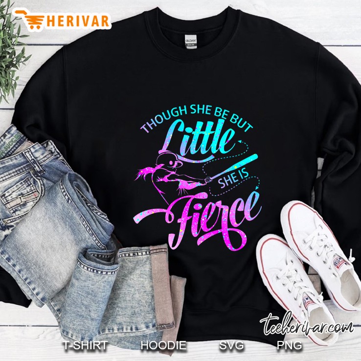 Though She Be But Little She Is Fierce Baseball Version Sweatshirt