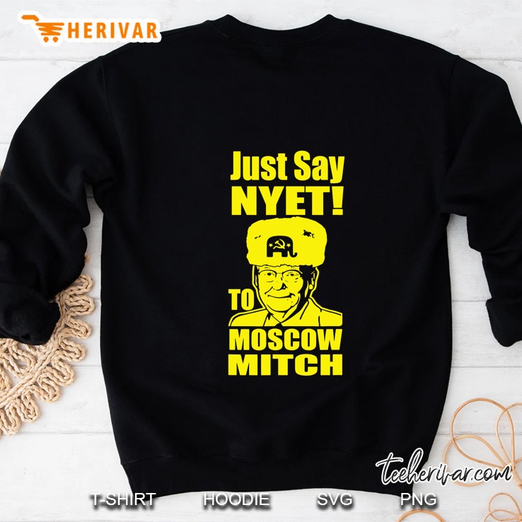 Just Say Nyet To Moscow Mitch Sweatshirt