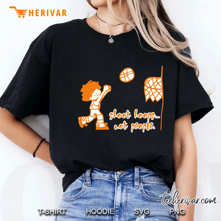 Shoot Hoops Not People Basketball Version Ladies Tee