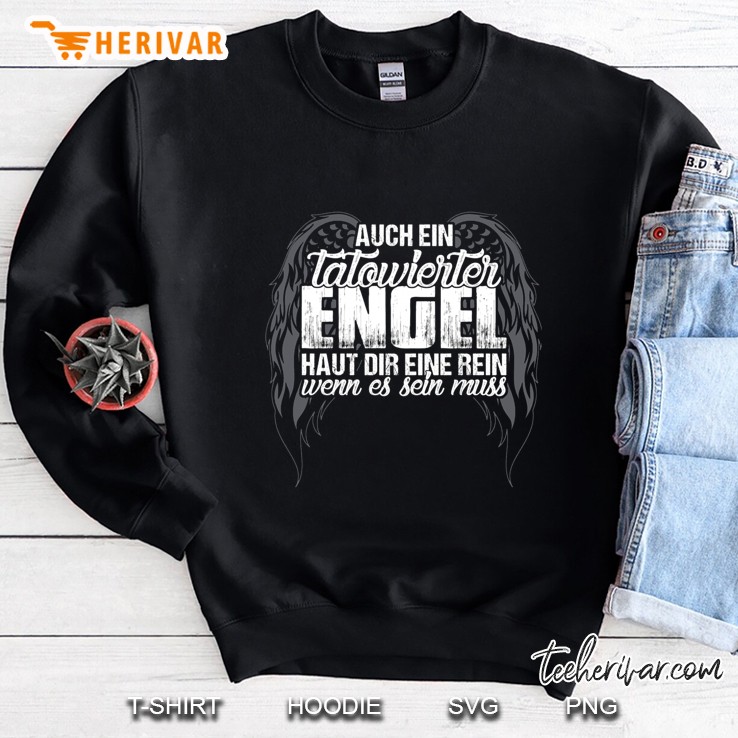 Auch Ein Tatowierter Engel Haut Dir Eine Rein Wenn Es Sein Muss Sweatshirt