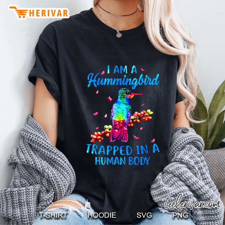 I Am A Hummingbird Trapped In A Human Body Ladies Tee