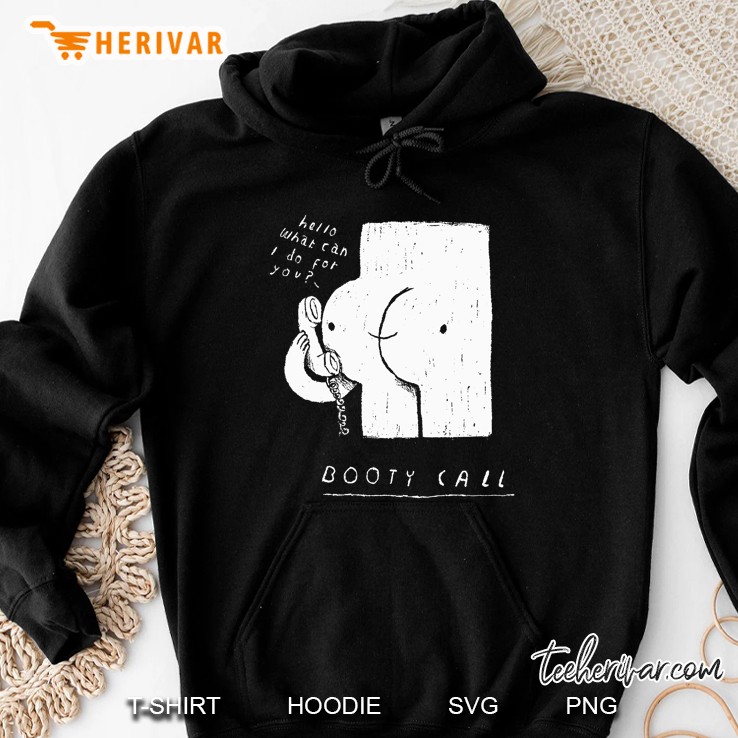 Booty Call Hello What Can I Do For You Hoodie